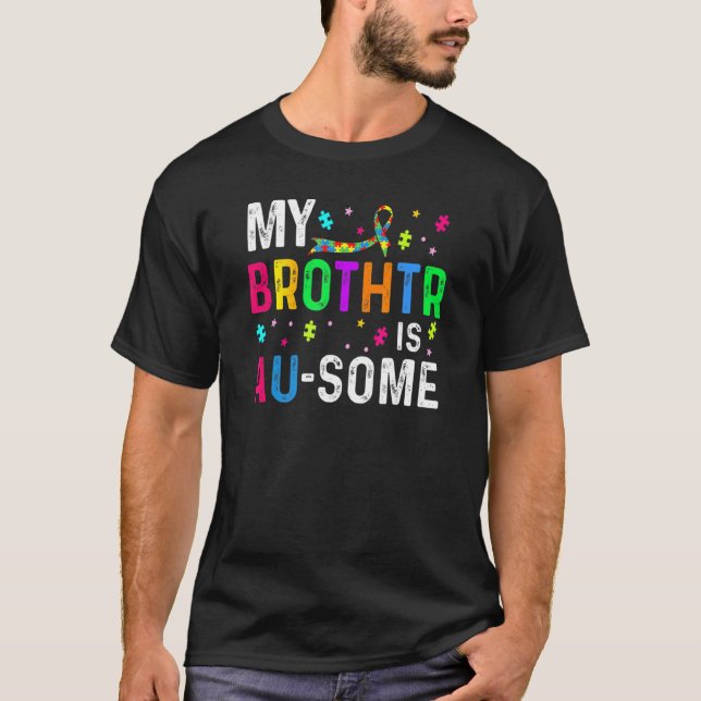 Min bror är Au som Autism Acceptans Pusselbit T Shirt (Framsida)