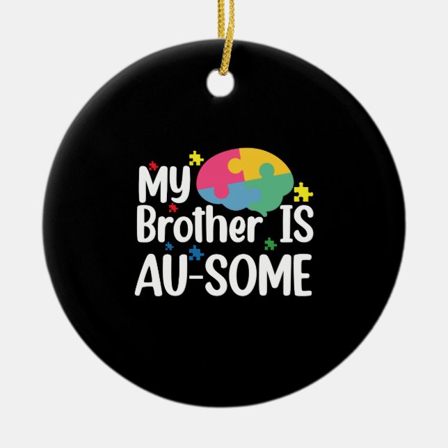 Min bror är Au-som Autism Acceptans Syskon Julgransprydnad Keramik (Framsidan)