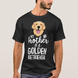 Min bror är en gyllene Hund-familj. T Shirt