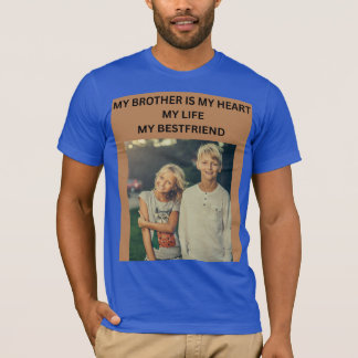 MIN BROR ÄR MITT HJÄRTA MITT LIV MIN BÄSTA VÄN T SHIRT