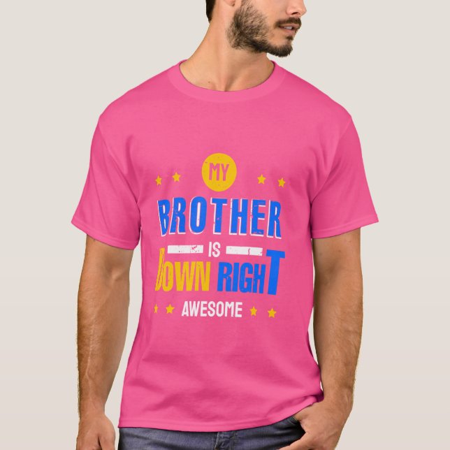 Min bror är nere Höger Fantastisk Down Syndrome Aw T Shirt (Framsida)