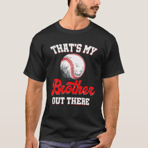 Min bror där ute Baseball Baseball Siste T Shirt