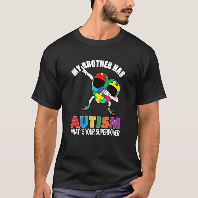 Min Bror har Autism Vad är din Superkraft dabbi T Shirt (Framsida)