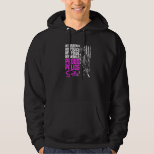Min bror, min polis, min världsstolta polissida hoodie