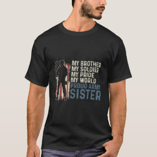 Min bror, min soldat Hero Proud Army-syster T Shirt
