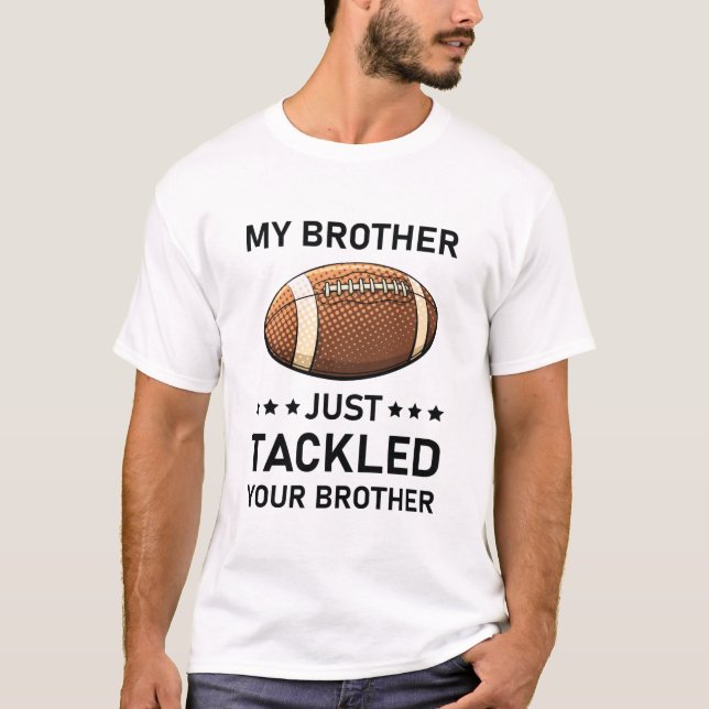 Min bror tog precis upp din broderfotboll t shirt (Framsida)