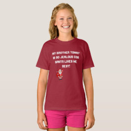MIN BROTHER ÄR JEALOUS SANTA LIKAR MIG BÄSTA ANPAS T SHIRT