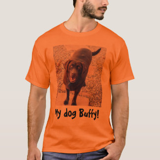 Min Buffy hund! T-shirt