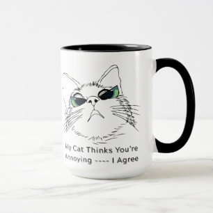 Min Cat tycker att du är irriterande Mugg