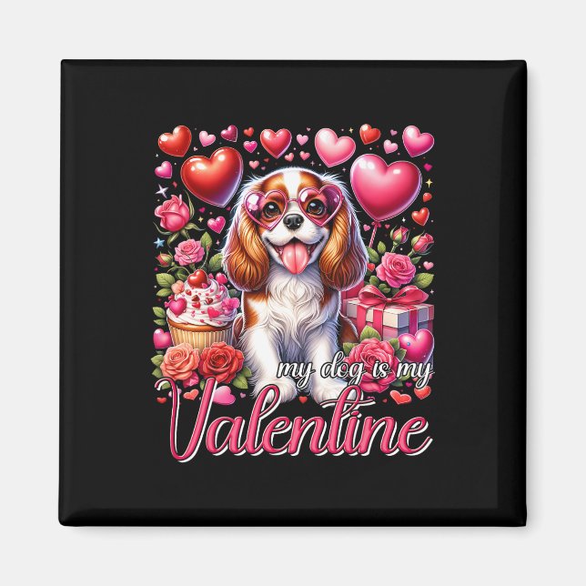 Min Cavalier King Charles Spaniel är min valentin  Magnet (Framsidan)