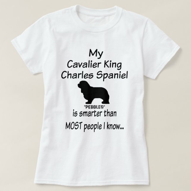 Min Cavalier Kung Charles Spain-Hund är Smarter Tee (Design framsida)