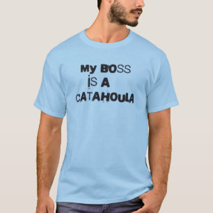 Min chef är en Catahoula Tee Shirt