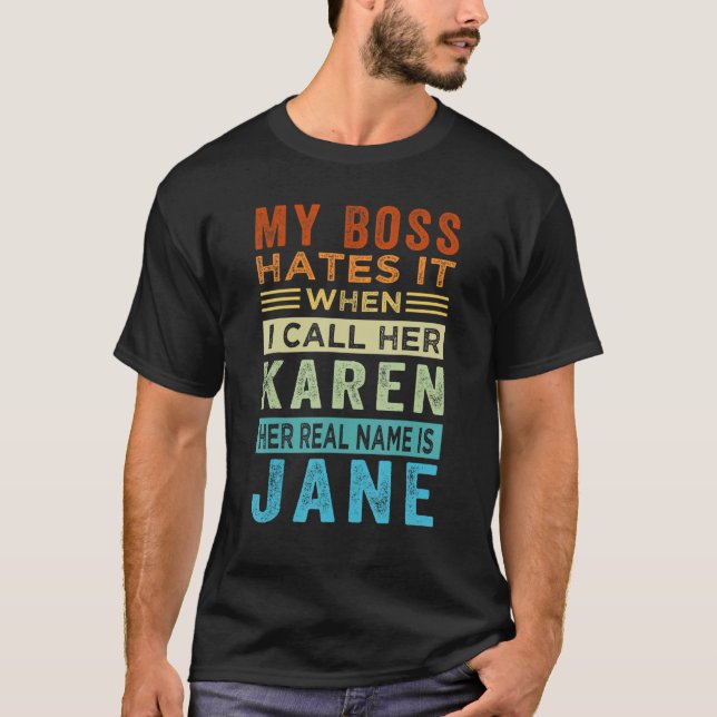 Min Chef hatar det när jag kallar henne Karen Henn T Shirt (Framsida)