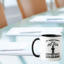 Min chef tycker att jag är viktig, jag är chefen mugg