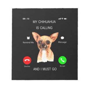 Min Chihuahua ringer... Jag måste åka Hund älskare Anteckningsblock