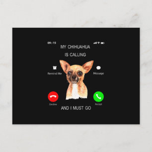 Min Chihuahua ringer. Jag måste åka till Hund älsk Meddelande Vykort