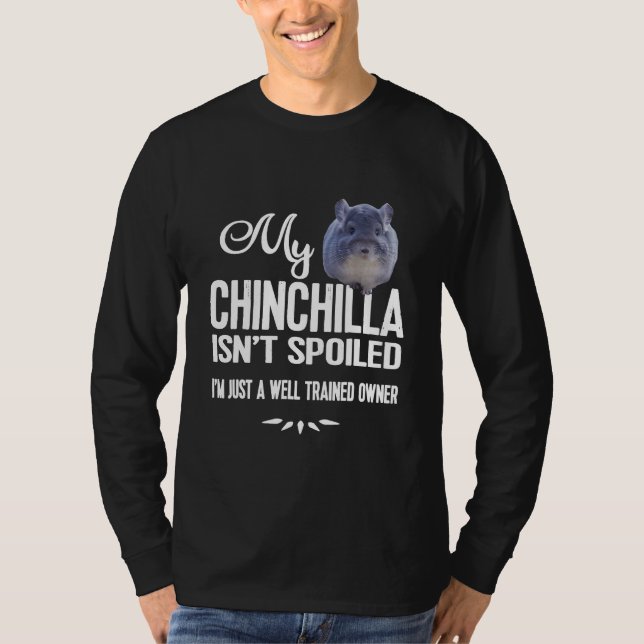 Min Chinchilla är inte förstörd T Shirt (Framsida)