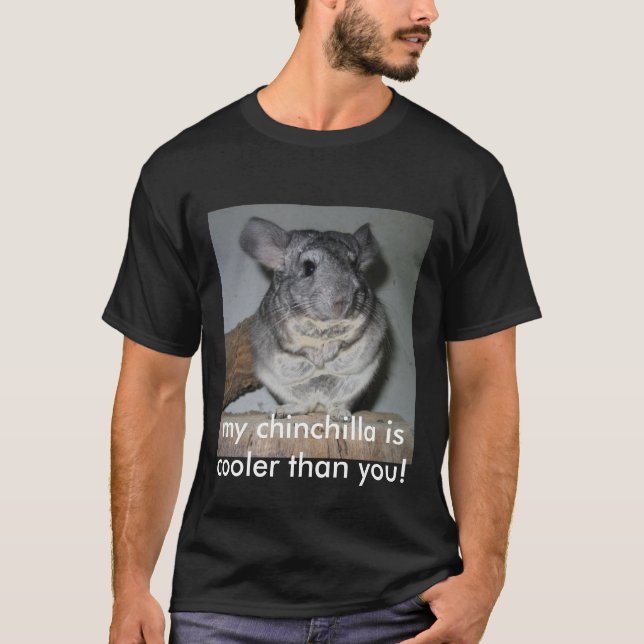 min chinchilla är kylaren än dig! tee shirt (Framsida)