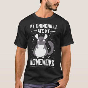 Min Chinchilla Ate Min hemläxa Student Sarcastic P T Shirt