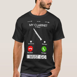 Min Clarinet ringer och jag måste gå Mobila Skä T Shirt