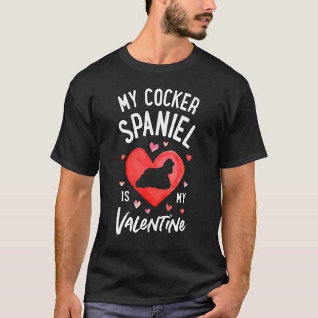 Min Cocker-spanjor är min Valentine Valentines day T Shirt (Framsida)