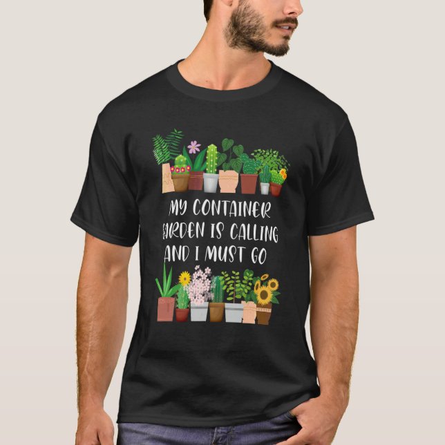 Min containerträdgård ropar  Containerträdgårdsmäs T Shirt (Framsida)