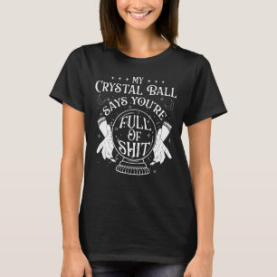 Min Crystal Boll säger Fortune Teller Psychic Gyps T Shirt
