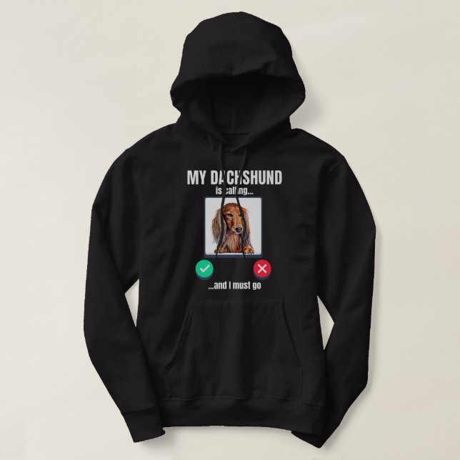 Min Dachshund ringer och jag måste gå länge. Hoodie (Design framsida)