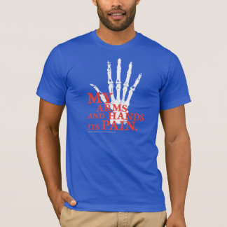 Min dess ärmar och händer smärtar t-shirt