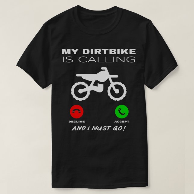 Min Dirtcycle säger att jag måste åka av motorväge T Shirt (Design framsida)