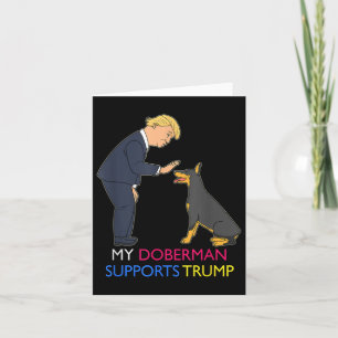 Min Doberman stöder Trump Gift Doberman Pinscher Kort