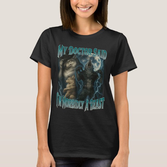 Min Doktor sa att jag är en Beast. T Shirt (Framsida)