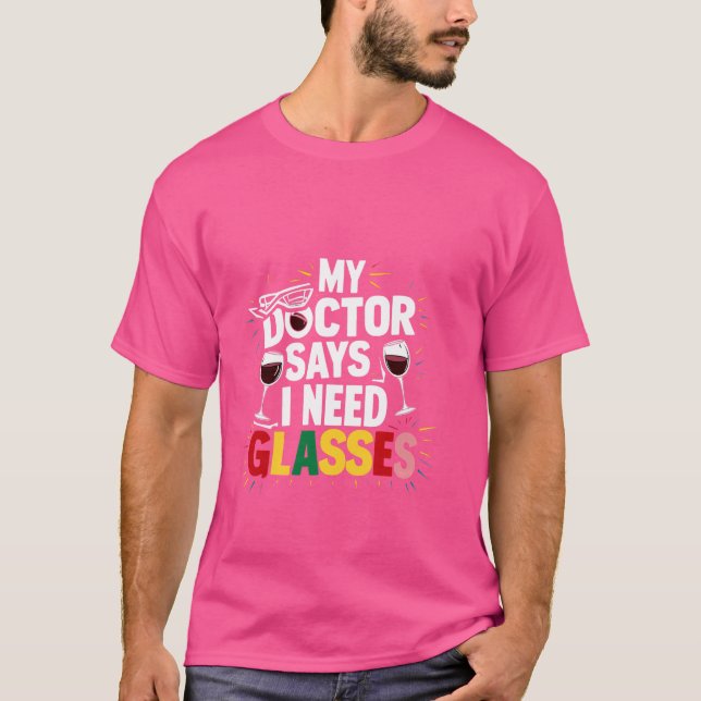 Min Doktor säger att jag behöver glasögon — T Shirt (Framsida)