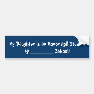 Min dotter är en ______för hederrullstudent @… bildekal