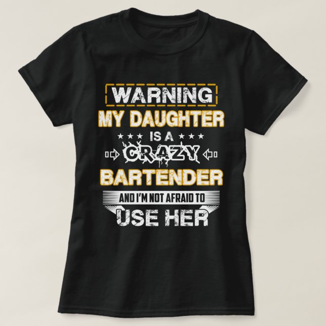 Min dotter är en galen Bartender T Shirt (Design framsida)