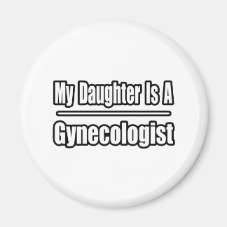 Min dotter är en gynekolog magnet