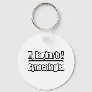 Min dotter är en gynekolog nyckelring