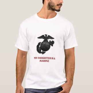 Min dotter är en marinsoldat - Stolt militär mamma T Shirt