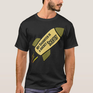 Min dotter är en raketforskare  t shirt