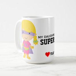 min dotter är en superhero kaffemugg