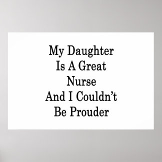Min dotter är en Underbar sjuksköterska och jag ku Poster
