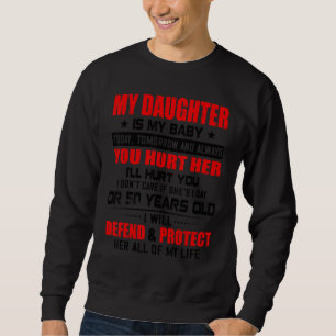 Min dotter är min Baby du Ontr hennes Iu2019ll Ont Lång Ärmad Tröja