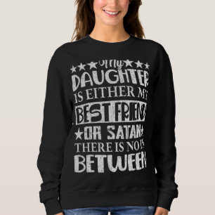 Min dotter är min bästa vän eller Satan Mamma T Shirt