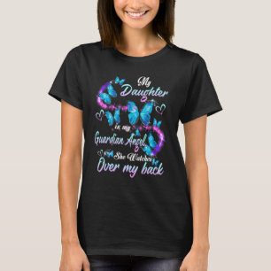 Min dotter är min Guardian Angel hon tittar över T Shirt