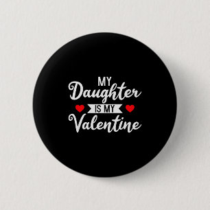 Min dotter är min valentin - Alla hjärtans dag hjä Knapp