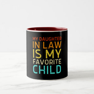 Min dotter är mitt favoritbarn. Två-Tonad mugg
