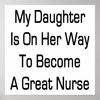 Min dotter är på väg att bli en Underbar sjuksköte Poster