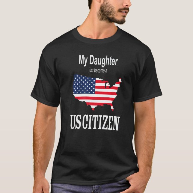 Min dotter blev just en amerikansk medborgare ny a t shirt (Framsida)