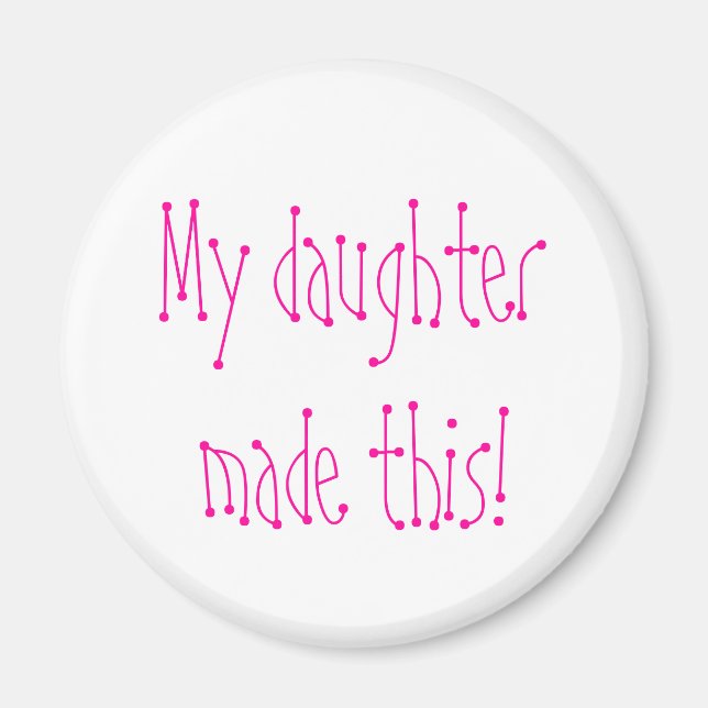 Min dotter gjorde det här! magnet (Framsidan)