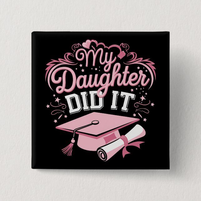 Min dotter gjorde det Utexaminerad Rosa utexaminer Knapp (Framsida)